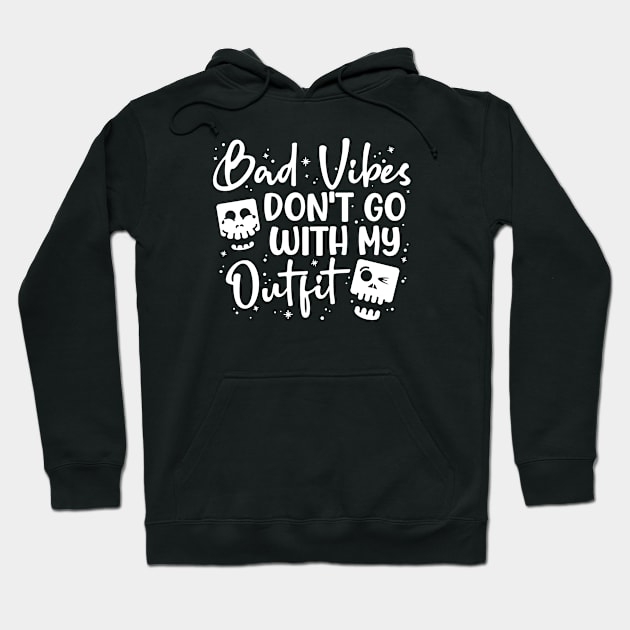 Bad Vibes Don't go With My Outfit and Skulls Hoodie by Graphic Duster